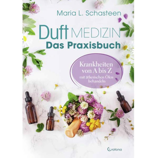 Duftmedizin - Das Praxisbuch