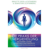 Die Praxis der Energieheilung – B. & S. Lichtenberg