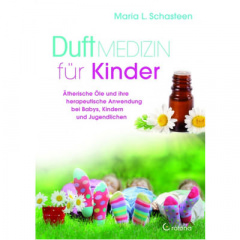 Duftmedizin für Kinder von Maria L. Schasteen